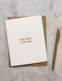 Well, That's A Bit Shit Greet Card